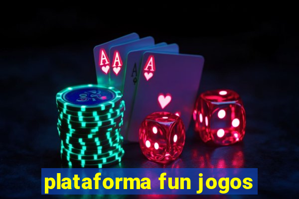 plataforma fun jogos